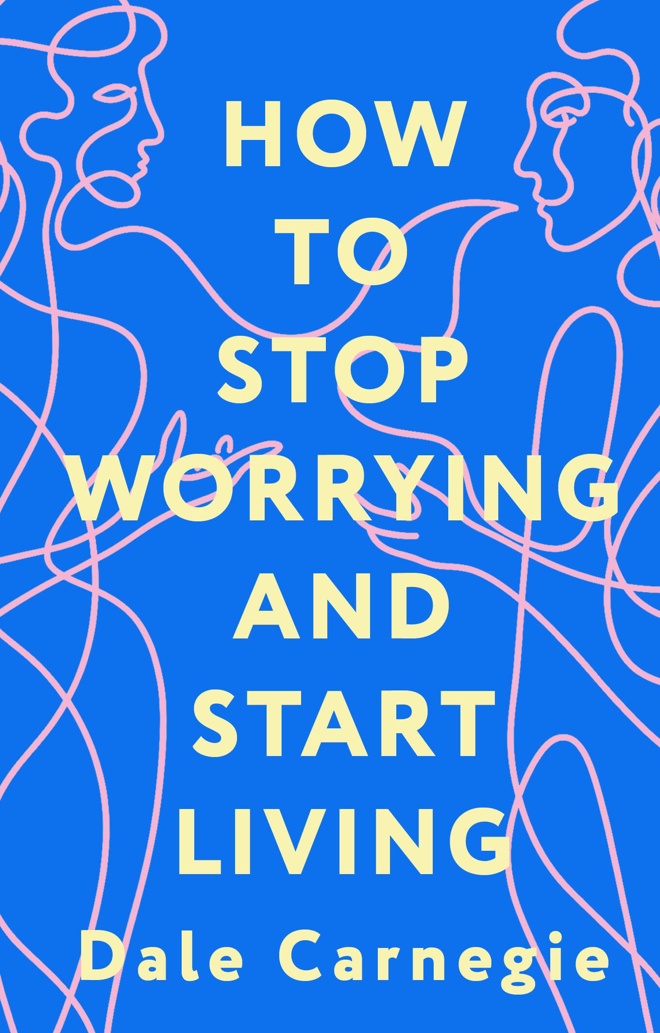 How to Stop Worrying and Start Living = Как перестать беспокоиться и начать жить