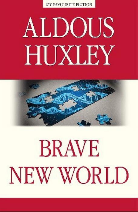 Хаксли (Aldous Huxley). О дивный новый мир (Brave New World). КДЧ на английском языке Серия "My Favourite Fiction"