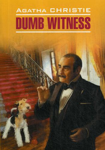 Dumb Witness = Безмолвный свидетель: книга для чтения на английском языке