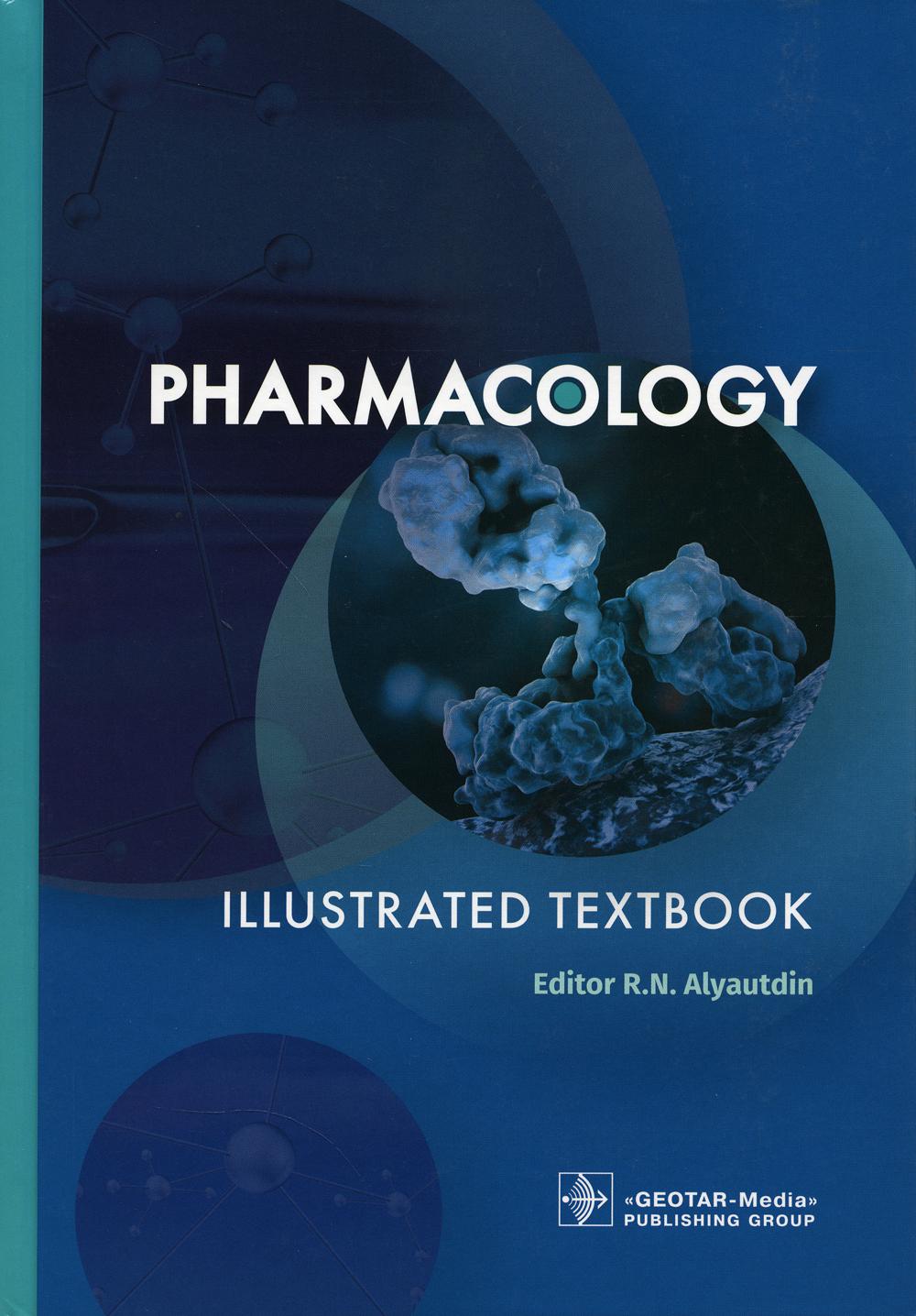 Pharmacology. Illustrated textbook / ed. R. N. Alyautdin. — Moscow : GEOTAR-Media, 2020. — 312 p. — DOI: 10.33029/9704-5665-1-PHA-2020-1-312.