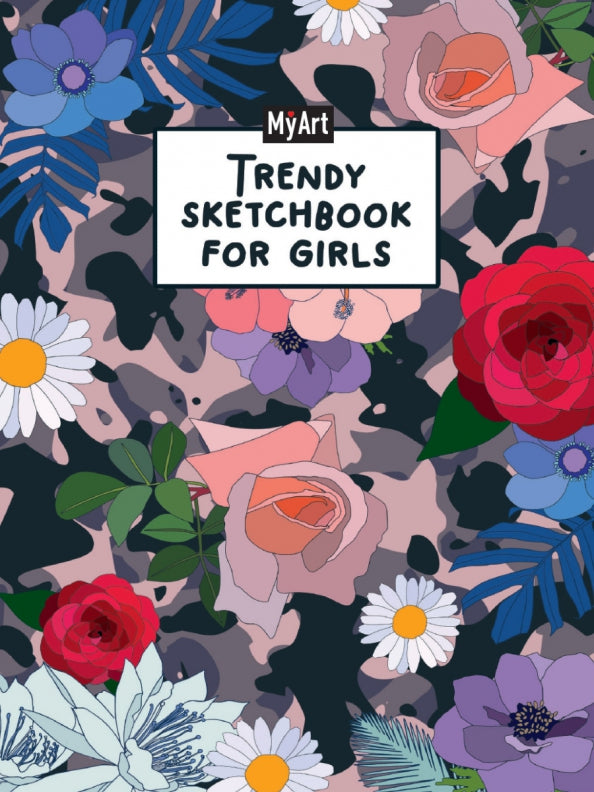 MyArt. Trendy Sketchbook for Girls. ЦВЕТЫ