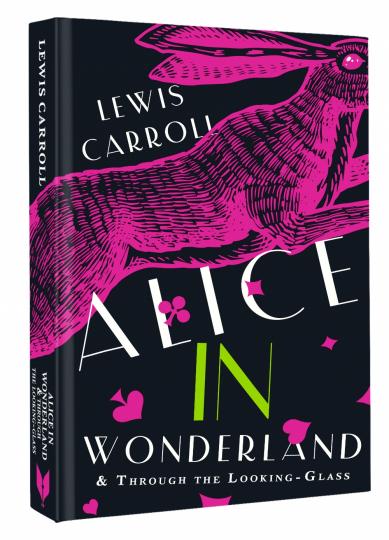 Alice's Adventures in Wonderland. Through the Looking-Glass, and What Alice Found There