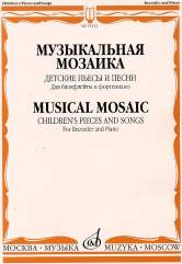 Музыкальная мозаика — 1 : детские пьесы и песни : переложение для блокфлейты и фортепиано