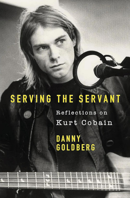 Serving The Servant: Remembering Kurt Cobain