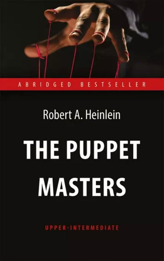 Кукловоды (The Puppet Masters Кукловоды). Адапт книга для чтения на английском языке. Уровень В2