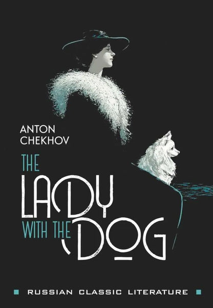The Lady with the Dog = Дама с собачкой и другие рассказы: книга для чтения на английском языке.