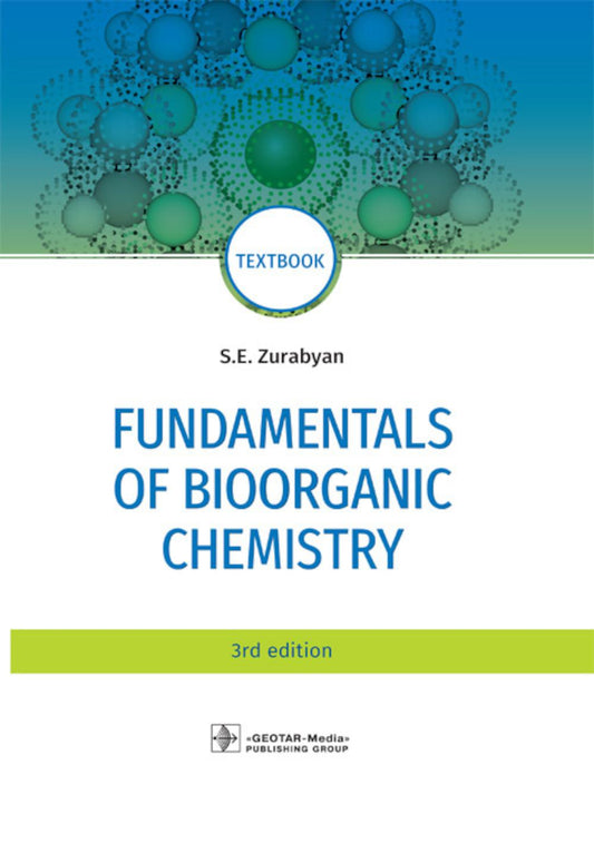 Fundamentals of bioorganic chemistry : textbook . — 3rd edition (по специальностям 31.05.01 (060101.65) «Лечебное дело», 31.05.02 (060103.65) «Педиатрия», 32.05.01 (060105.65) «Медико-профилактическое дело», 31.05.03 (060201.65) «Стоматология» по дисципли