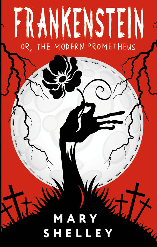 Frankenstein; or, The Modern Prometheus = Франкенштейн, или Современный Прометей