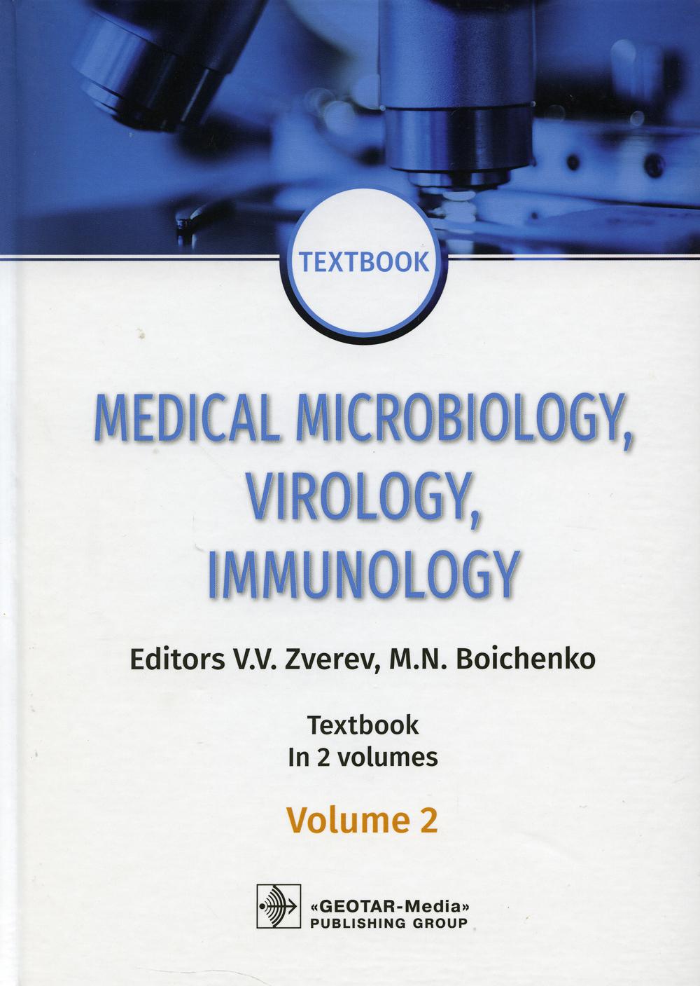 Medical Microbiology, Virology, Immunology : textbook : in 2 volumes / eds. V. V. Zverev, M. N. Boichenko. — Moscow : GEOTAR-Media, 2020. — Vol. 2. — 392 p. : ill. — DOI: 10.33029/9704-5719-1-MVI-2020-1-392.