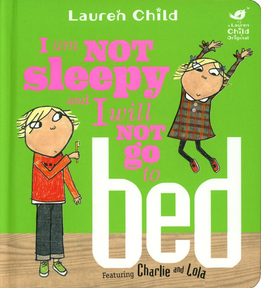 I Am Not Sleepy and I Will Not Go to Bed