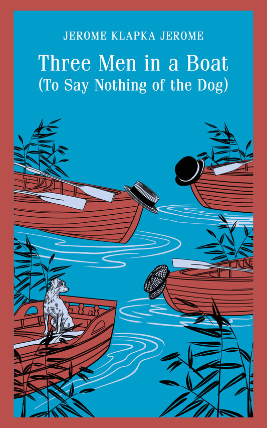 Three Men in a Boat (To Say Nothing of the Dog)