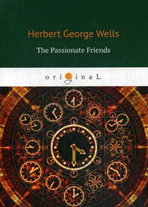 The Passionate Friends = Страстная дружба: на англ.яз