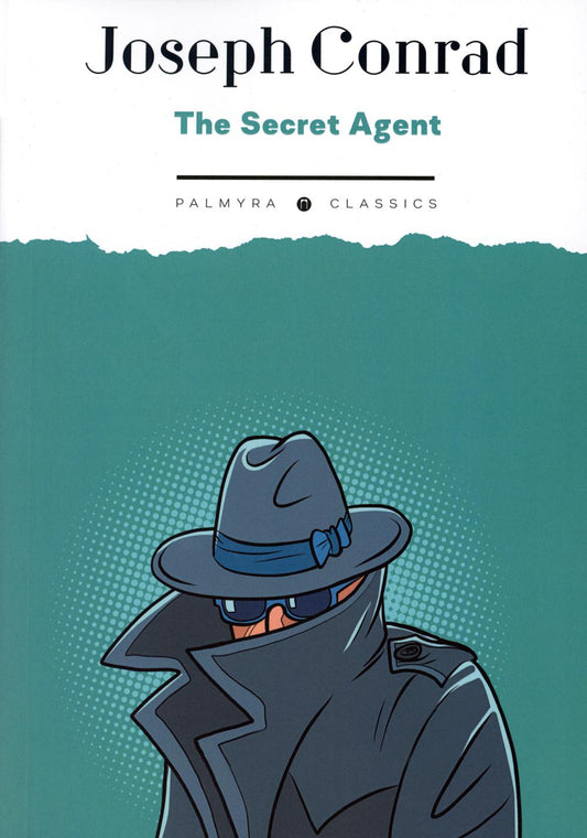 The Secret Agent: A Simple Tale: на англ.яз