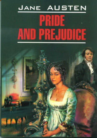 Гордость и предубеждение. Pride and Prejudice. (КДЧ. на англ.яз., неадаптир.). Остин Дж., Jane Austen