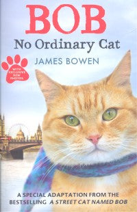 Bob: No Ordinary Cat. Bowen James