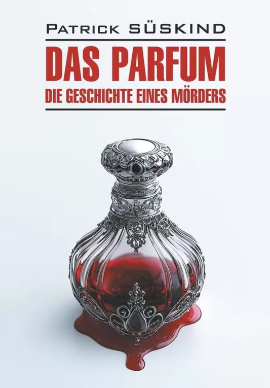 Le parfum. История одного убийцы (книга для чтения на немецком языке)