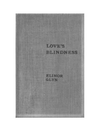 Любовь слепа; Причуды любви: романы