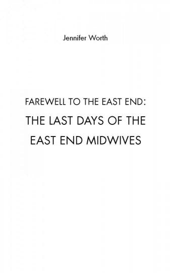 Вызовите акушерку 3 . Прощание с Ист-Эндом