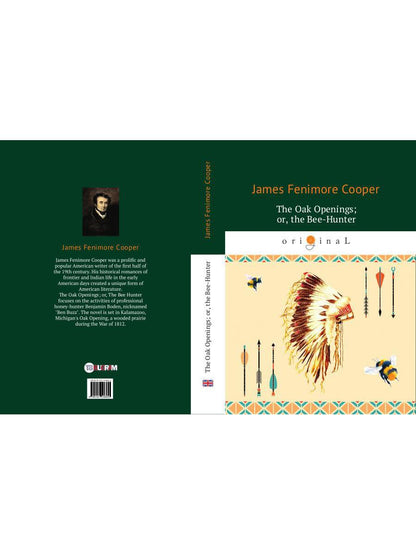 The Oak Openings; or, the Bee-Hunter = Прогалины в дубровах, или Охотник за пчелами на англ.яз. Cooper J.F.